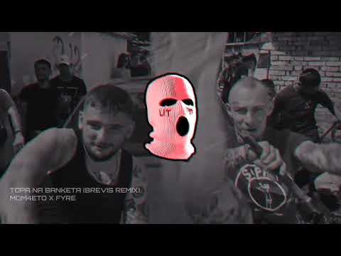 MOM4ETO x FYRE - TOPA NA BANKETA (BREVIS REMIX)
