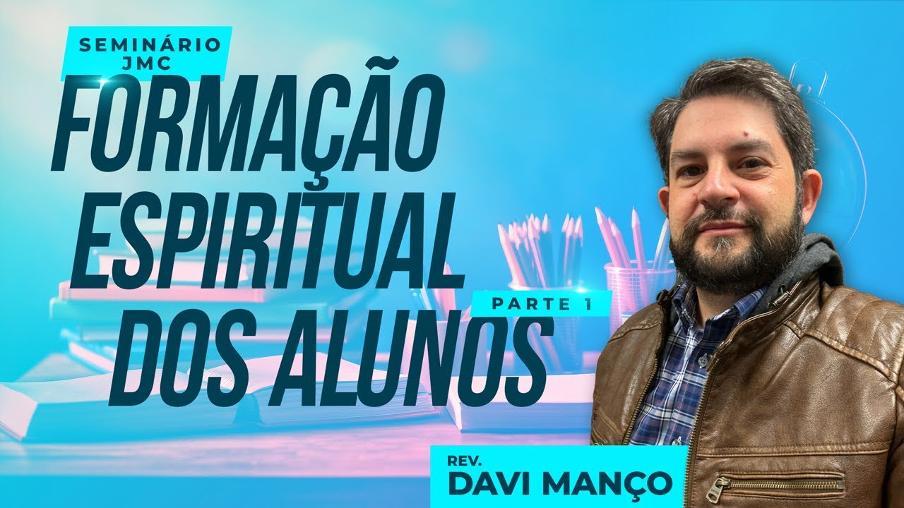 Formação Espiritual dos Seminaristas - Prof.  Davi Manço - Parte 1