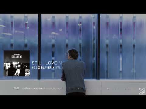 HGZ x Blaver x Bylli | Still Love Me