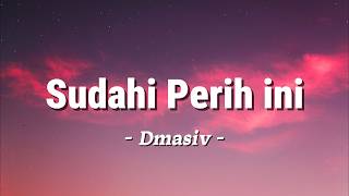 Download lagu Sudahi Perih ini - D'MASIV  - Lagu Lyrics mp3