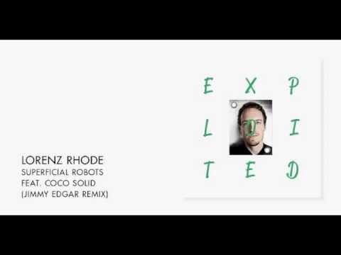 Lorenz Rhode - Superficial Robots feat. Coco Solid (Jimmy Edgar Remix) | Exploited
