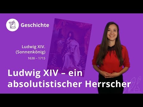 Ludwig XIV: Leben, Absolutismus, Sonnenkönig - Geschichte | Duden Learnattack