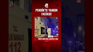 Pendik'te yangın faciası! 2 çocuk öldü 2 yaralı | A Haber