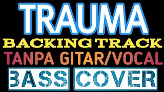 Download lagu TRAUMA||BACKING TRACK||BASS COVER mp3 Download lagu TRAUMA||BACKING TRACK||BASS COVER mp3
