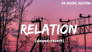 Relation [Slowed+Reverb] - Nikk Ft Mahira Sharma | Punjabi Lofi Song | SR MUSIC NATION ||
