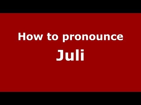 How to pronounce Juli