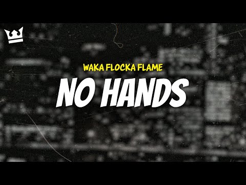 waka flocka flame, roscoe dash, wale - NO HANDS (LYRICS)