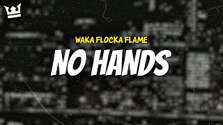 waka flocka flame, roscoe dash, wale - NO HANDS (LYRICS)
