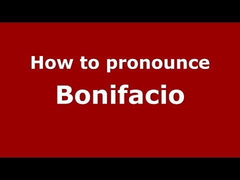 How to pronounce Bonifacio (Italian/Italy) - PronounceNames.com