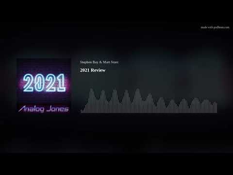 Analog Jones Podcast - 2021 In Review