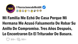 Mi Familia Me Echó De Casa Porque Mi Hermana Me Acusó Falsamente De Robar Su Anillo De Compromiso...