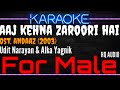 Karaoke Aaj Kehna Zaroori Hai For Male Udit Narayan Alka Yagnik Ost Andaaz 2003
