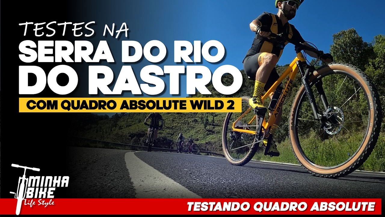 NOVO TESTE COM QUADRO ABSOLUTE WILD 2 | Na Serra do Rio do Rastro - Minha Bike Life Style
