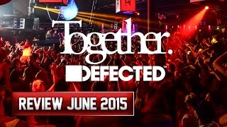 Together and Defected In The House  Amnesia Ibiza June 2015