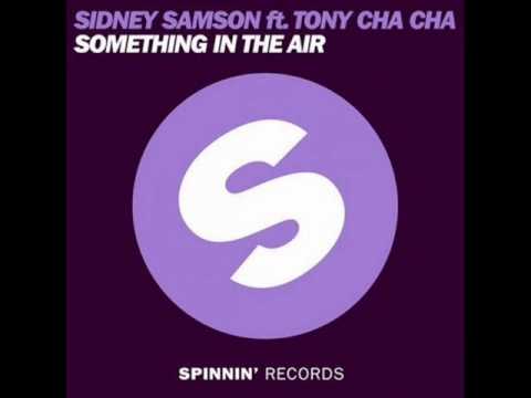Sidney Samson ft Tony Cha Cha   Something In The Air SOUDATCH r