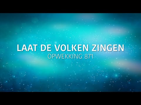 Opwekking 871 - Laat de volken zingen (lyric video)