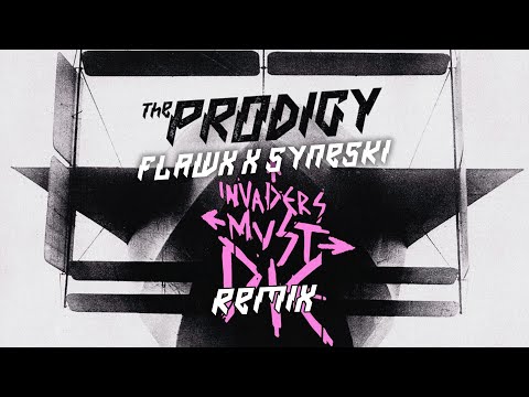 The Prodigy - Invaders Must Die (FLAWX x Syneski Remix)