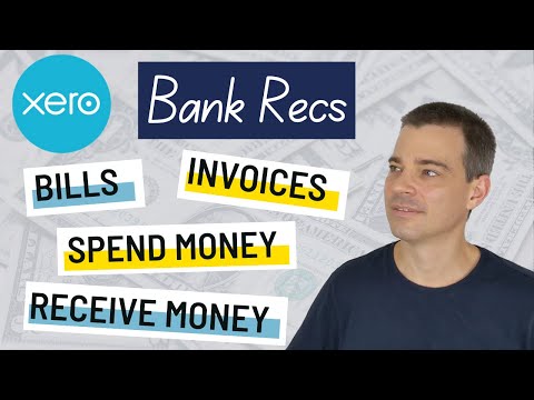 Xero Bank Accounts - How to Reconcile Invoices, Bills, Spend and Receive Money Transactions in Xero