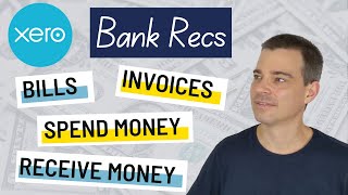 Xero Bank Accounts - How to Reconcile Invoices, Bills, Spend and Receive Money Transactions in Xero