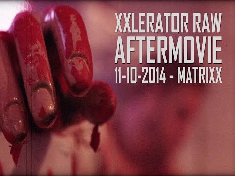 XXlerator Raw - 11th of October 2014 - Aftermovie