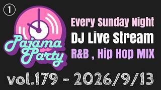 Pajama Party DJ Live Stream vol.179 (R&B , Hip Hop MIX)