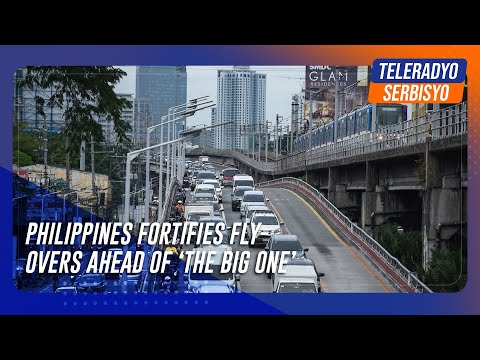 Philippines fortifies flyovers ahead of ‘The Big One’
