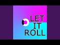 Let It Roll (Come On Baby)