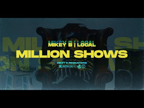 Mikey B ft Local - Million Shows