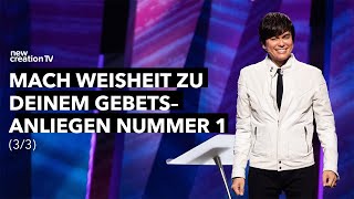 mqdefault image Mach Weisheit zu deinem Gebetsanliegen Nummer eins (Teil 3/3) I Joseph Prince I New Creation TV Deutsch