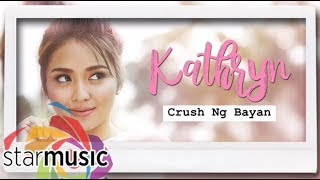 Crush Ng Bayan - Kathryn Bernardo (Lyrics)
