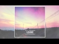 Witt Lowry - Leave ft. Trippz Michaud (Prod. By ...