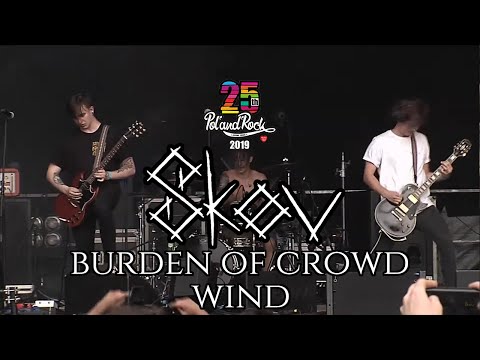 Skøv - Burden of Crowd/Wind (live at Pol'and'Rock 2019)
