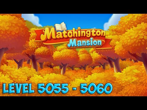 Matchington Mansion level 5055 - 5060 HD