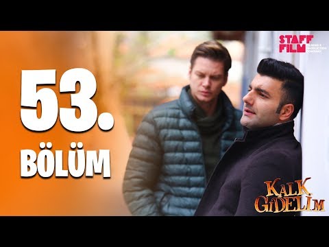 Kalk Gidelim 53. Bölüm