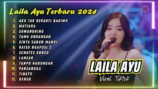 Download lagu Laila Ayu - AKU TAK BERARTI BAGIMU - MUTIARA - SUMANDHING || FULL ALBUM DANGDUT TERBARU 2026 mp3