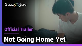 Not Going Home Yet | Official Trailer | I just want to spend more time with you...