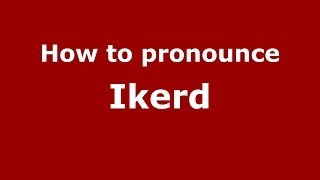 How to pronounce Ikerd