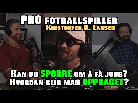 FOTBALLSPILLER, kan man SPØRRE om jobb? HVORDAN blir man OPPDAGET?