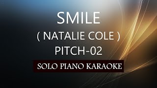 SMILE ( NATALIE COLE ) ( PITCH-02 ) PH KARAOKE PIANO by REQUEST (COVER_CY)