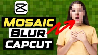 How to Mosaic Blur With Capcut || Capcut Tutorial