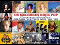 Os Melhores Rock Pop 80 90 Música Brasilera Enganchada 80 90