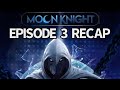 Moon Knight Season 1 Episode 3 The Friendly Type Recap