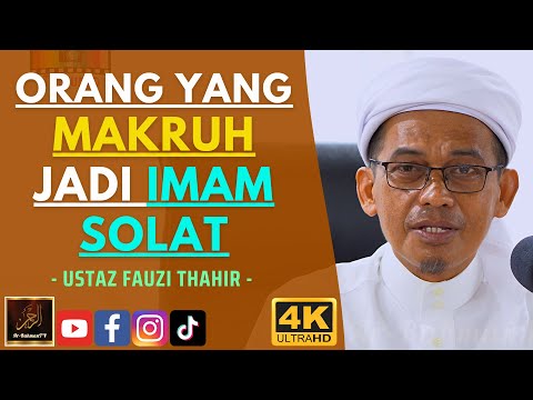 Ustaz Fauzi Thahir - ORANG YANG MAKRUH JADI IMAM SOLAT