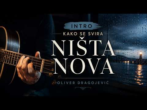 Kako se svira intro Nista nova - Oliver dragojevic