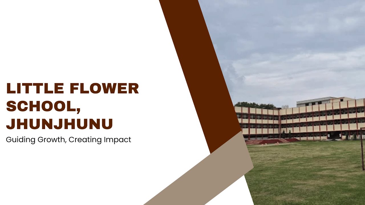 Little Flower School, Jhunjhunu | Excellence in CBSE Education with Values