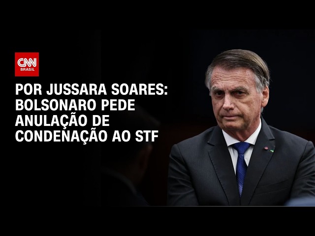 Bolsonaro pede ao STF para anular condenação de 27 anos de prisão | HORA H