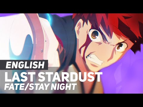 Video thumbnail for Last Stardust (From: Fate/Stay Night: Unlimited Blade Works)
