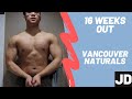 16 weeks out Natural Bodybuilding Vancouver Naturals