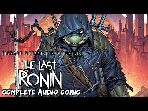 Teenage Mutant Ninja Turtles: The Last Ronin (Complete Audio Comic)