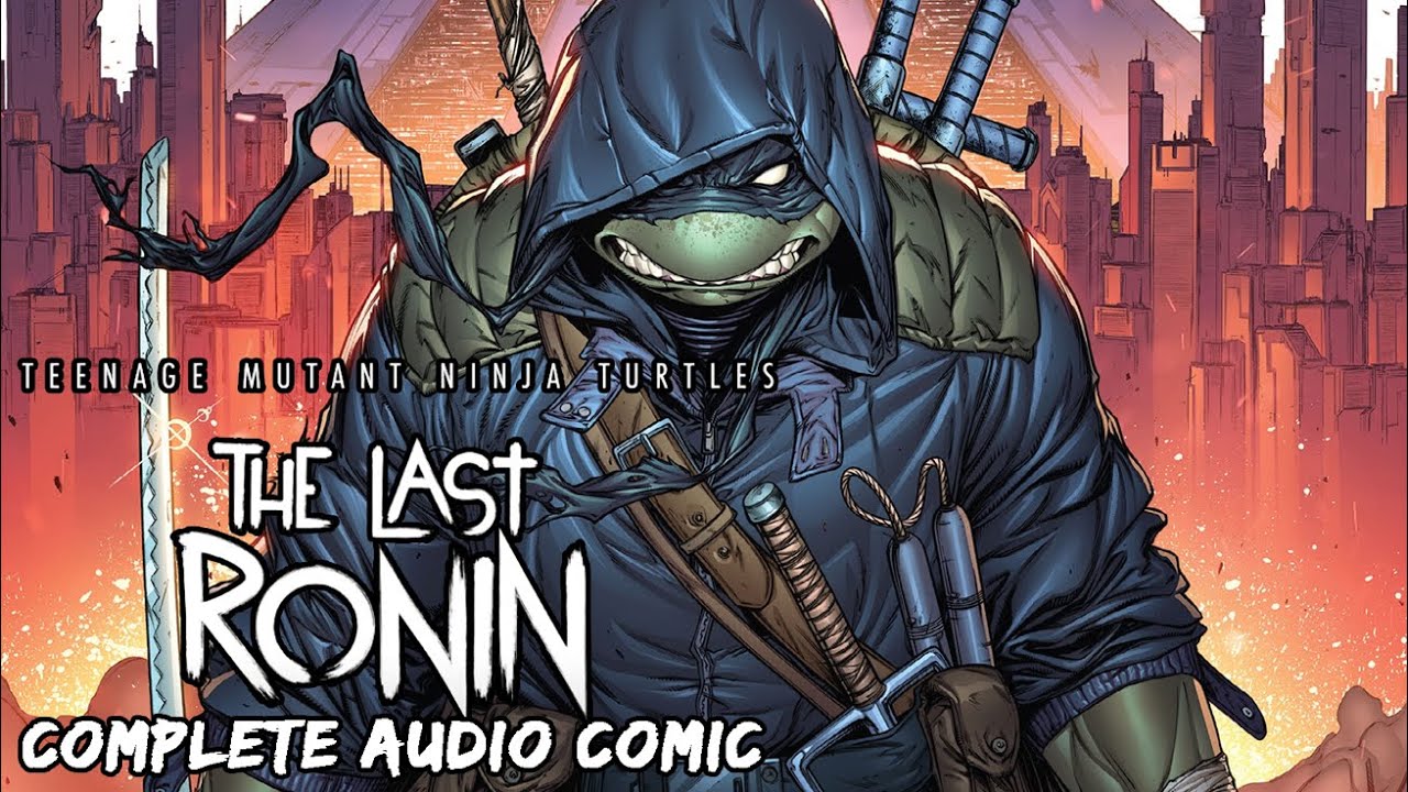 Teenage Mutant Ninja Turtles: The Last Ronin (Complete Audio Comic)